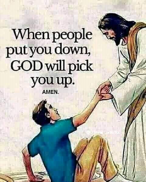Jesus helping a fallen person up, with text: “When people put you down, GOD will pick you up. AMEN.”